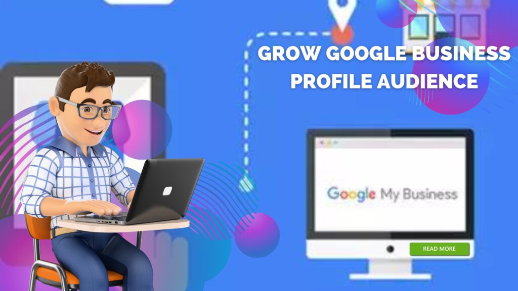 grow google business profile audience